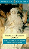 Book The Yellow Wallpaper and Other Stories (The World's Classics) free