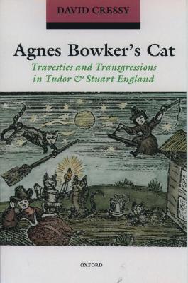Book Agnes Bowker's Cat: Travesties and Transgressions in Tudor and Stuart England free