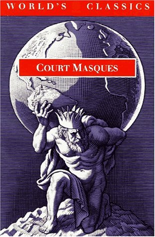 Book Court Masques: Jacobean and Caroline Entertainments, 1605-1640 (The World's Classics) free