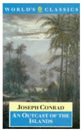 Book An Outcast of the Islands (The World's Classics) free