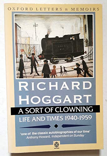 Book A Sort of Clowning: Life and Times 1940-59 (Oxford Lives) free