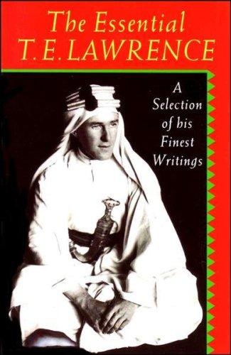Book The Essential T.E. Lawrence: A Selection of his Finest Writings free