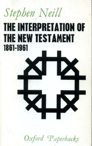 Book The Interpretation of the New Testament, 1861-1961 (The Firth lectures) free