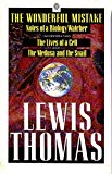 Book The Wonderful Mistake: Notes of a Biology Watcher Incorporating the Lives of a Cell and the Medusa and the Snail (Oxford Paperbacks) free