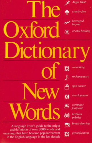 Book The Oxford Dictionary of New Words: A Popular Guide to Words in the News (Oxford Quick Reference) free