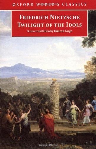 Book Twilight of the Idols: or How to Philosophize with a Hammer (Oxford World's Classics) free