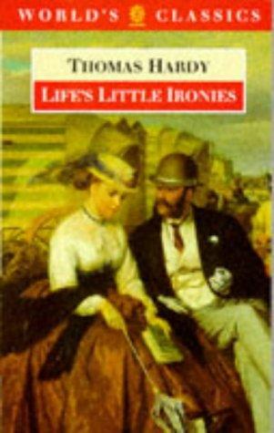 Book Life's Little Ironies (The World's Classics) free