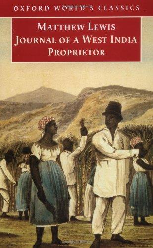 Book Journal of a West India Proprietor: Kept during a Residence in the Island of Jamaica (Oxford World's Classics) free