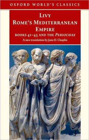 Book Rome's Mediterranean Empire Book 41-45 and the Periochae (Oxford World's Classics) (Books 41-45) free