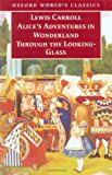 Book Alice's Adventures in Wonderland and Through the Looking-Glass: And What Alice Found There (Oxford World's Classics) free