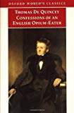 Book Confessions of an English Opium-Eater: and Other Writings (Oxford World's Classics) free