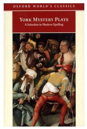 Book York Mystery Plays: A Selection in Modern Spelling (Oxford World's Classics) free