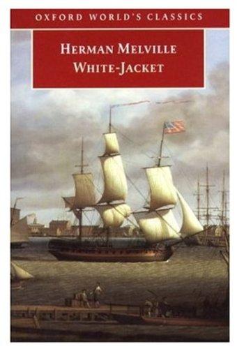 Book White-Jacket: Or, The World in a Man-of-War (Oxford World's Classics) free