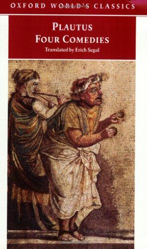Book Four Comedies : The Braggart Soldier, The Brothers Menaechmus, The Haunted House, The Pot of Gold (Oxford World's Classics) free