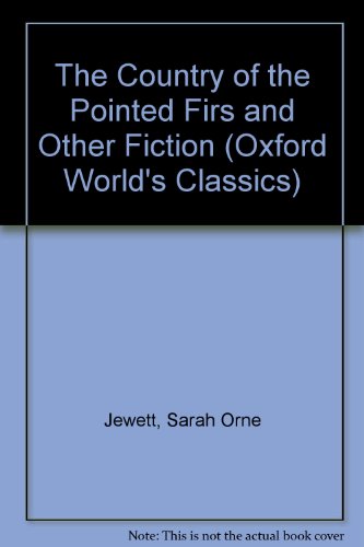 Book The Country of the Pointed Firs and Other Fiction (Oxford World's Classics) free
