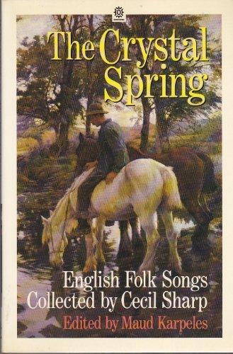 Book The Crystal Spring: English Folk Songs Collected by Cecil Sharp free