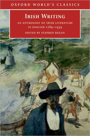 Book Irish Writing: An Anthology of Irish Literature in English 1789-1939 (Oxford World's Classics) free
