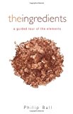 Book The Ingredients: A Guided Tour of the Elements free