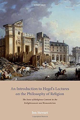 Book An Introduction to Hegel's Lectures on the Philosophy of Religion: The Issue of Religious Content in the Enlightenment and Romanticism free