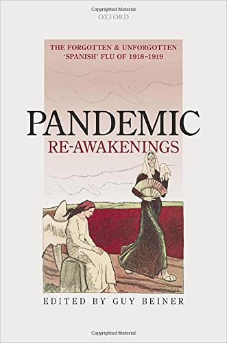 Book Pandemic Re-Awakenings: The Forgotten and Unforgotten 'Spanish' Flu of 1918-1919 free