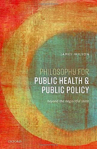 Book Philosophy for Public Health and Public Policy: Beyond the Neglectful State free