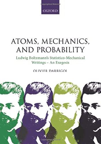 Book Atoms, Mechanics, and Probability: Ludwig Boltzmann's Statistico-Mechanical Writings - An Exegesis free