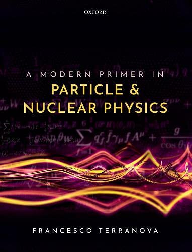Book A Modern Primer in Particle and Nuclear Physics free