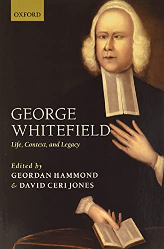 Book George Whitefield: Life, Context, and Legacy free