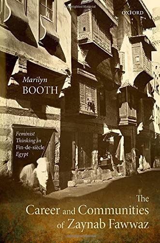 Book The Career and Communities of Zaynab Fawwaz: Feminist Thinking in Fin-de-siècle Egypt free