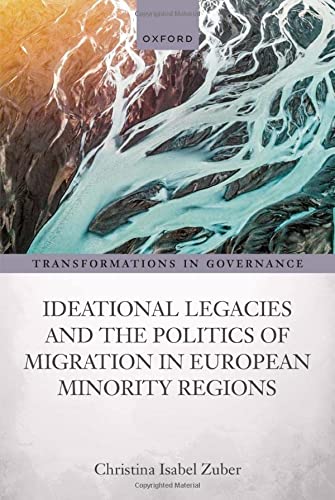 Book Ideational Legacies and the Politics of Migration in European Minority Regions (Transformations in Governance) free