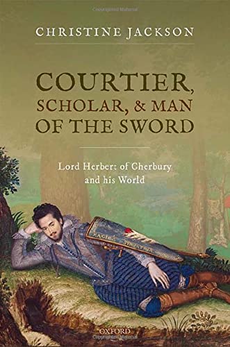Book Courtier, Scholar, and Man of the Sword: Lord Herbert of Cherbury and his World free