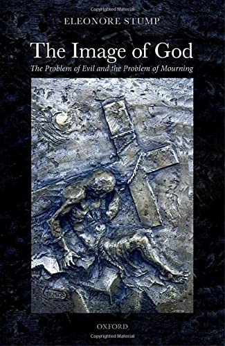 Book The Image of God: The Problem of Evil and the Problem of Mourning free