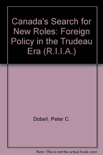 Book Canada's Search For New Roles: Foreign Policy In The Trudeau Era free