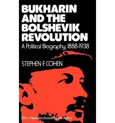 Book Buckharin and The Bolshevik Revolution. a Political Biography, 1888-1938 free