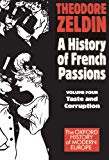 Book A History of French Passions: Volume 4 - Taste and Corruption free