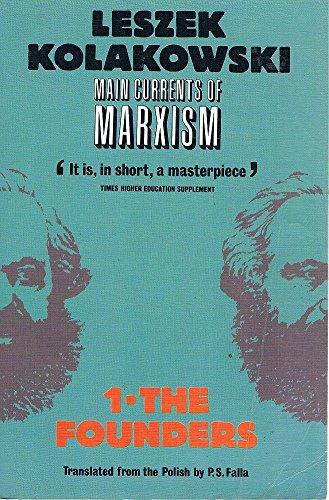 Book Main Currents of Marxism: Its Rise, Growth and Dissolution Volume 1: The Founders (Oxford Paperbacks) free