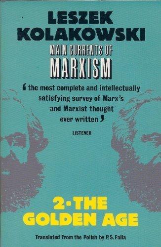 Book The Golden Age (Main Currents of Marxism, Vol. 2) free