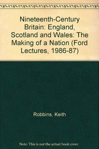 Book Nineteenth-century Britain: England, Scotland And Wales: The Making Of A Nation (the Ford Lectures) free