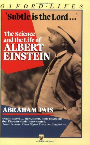 Book Subtle Is the Lord: The Science and the Life of Albert Einstein (Oxford Lives) free