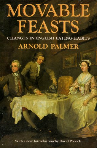 Book Movable Feasts: A Reconnaissance of the Origins and Consequence of Fluctuations in Meal-times, with Special Attention to Th Introduction of Luncheon and Afternoon Tea (Oxford Paperbacks) free