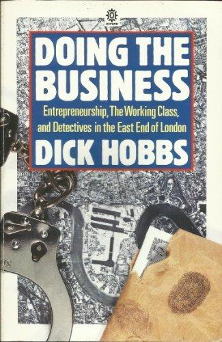 Book Doing the Business: Entrepreneurship, the Working Class, and Detectives in the East End of London free