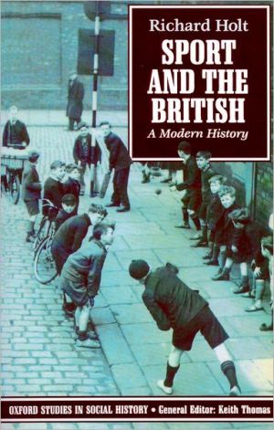 Book Sport and the British: A Modern History (Oxford Studies in Social History) free