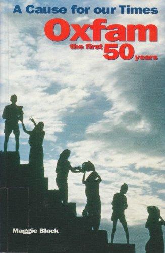 Book A Cause for Our Times: Oxfam: The First 50 Years free
