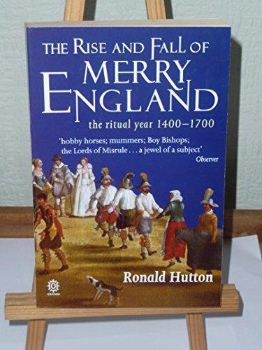 Book The Rise and Fall of Merry England: The Ritual Year 1400-1700 free