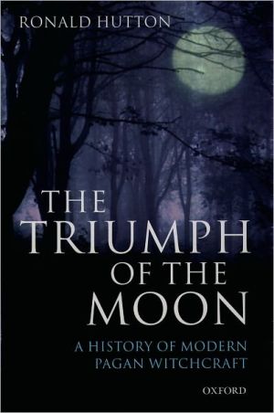 Book The Triumph of the Moon: A History of Modern Pagan Witchcraft free