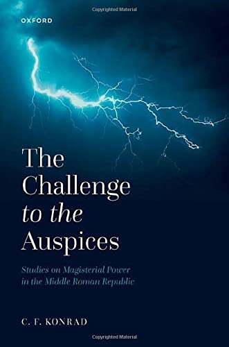 Book The Challenge to the Auspices: Studies on Magisterial Power in the Middle Roman Republic free