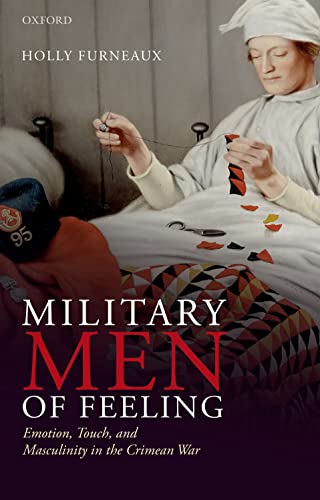 Book Military Men of Feeling: Emotion, Touch, and Masculinity in the Crimean War free