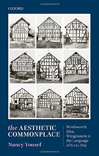 Book The Aesthetic Commonplace: Wordsworth, Eliot, Wittgenstein, and the Language of Every Day free