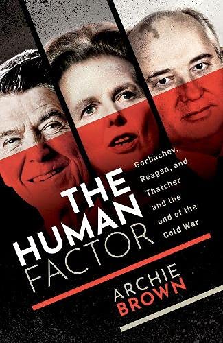 Book The Human Factor: Gorbachev, Reagan, and Thatcher and the End of the Cold War free