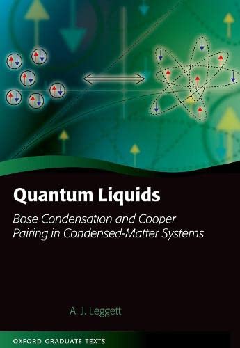 Book Quantum Liquids: Bose Condensation and Cooper Pairing in Condensed-Matter Systems (Oxford Graduate Texts) free